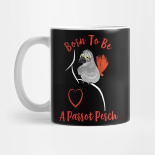 African Grey Born to be a Parrot Perch Mug